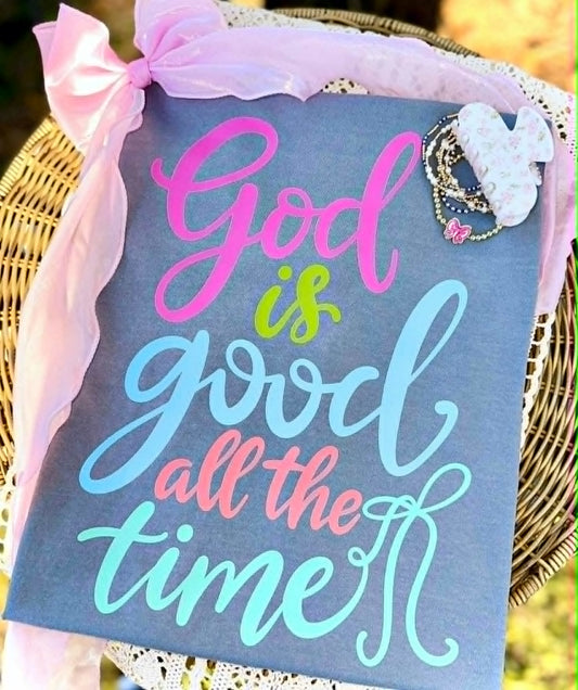 God is Good All the Time Tee